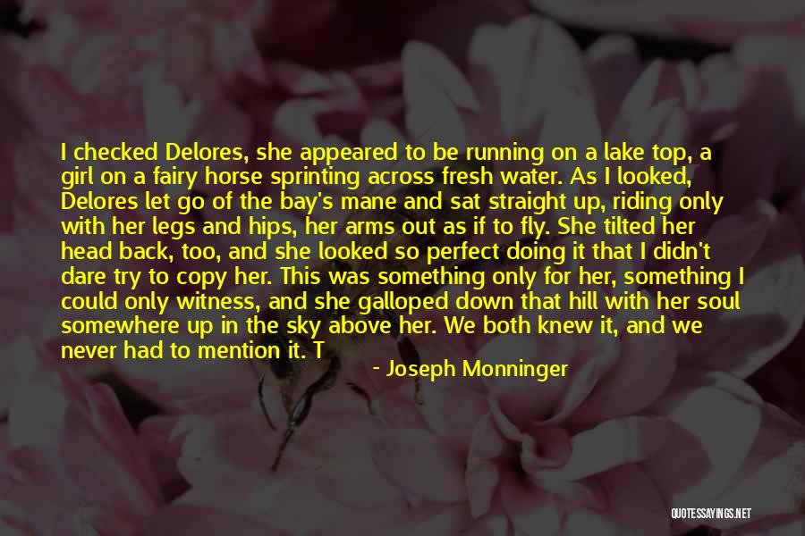 Girl And Horse Quotes By Joseph Monninger Girl And Horse Quotes By Joseph Monninger