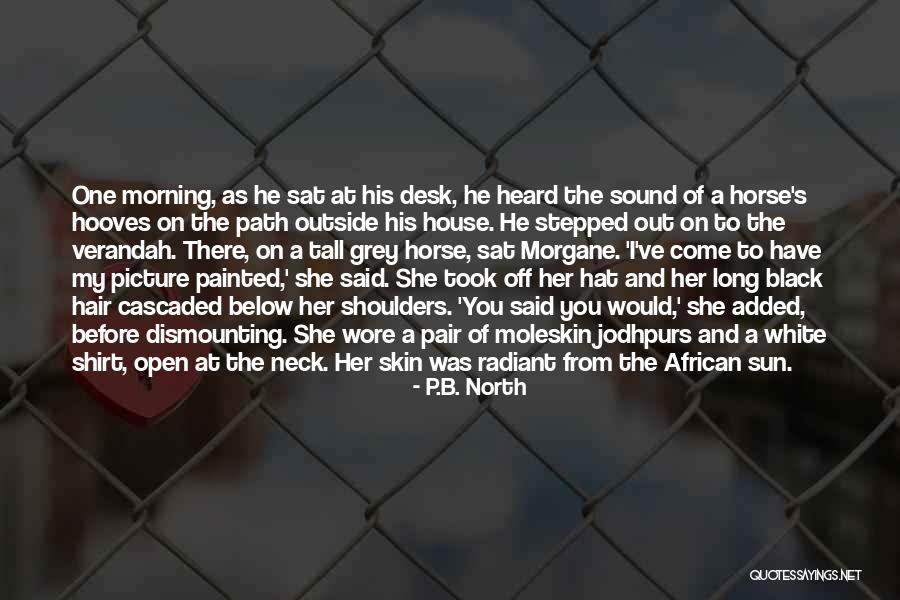 Girl And Horse Quotes By P.B. North Girl And Horse Quotes By P.B. North