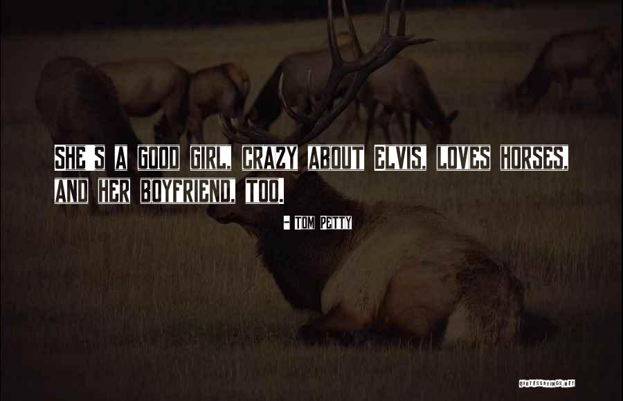 Girl And Horse Quotes By Tom Petty Girl And Horse Quotes By Tom Petty