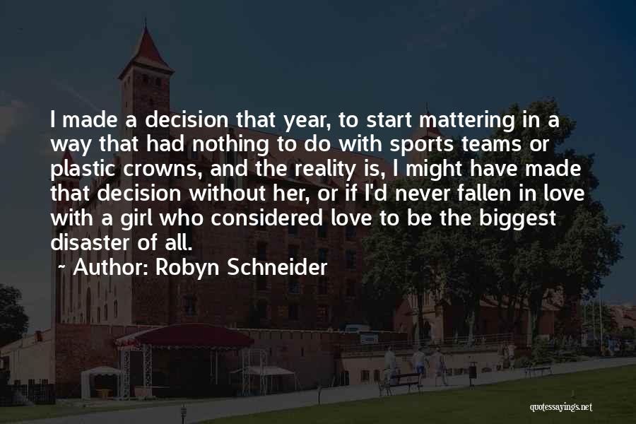 Girl And Love Quotes By Robyn Schneider