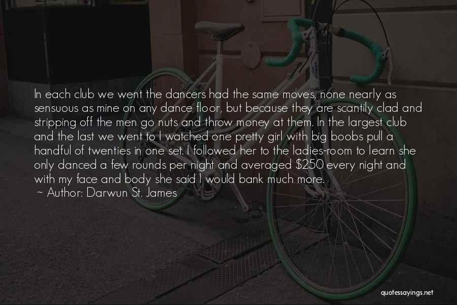 Girl And Money Quotes By Darwun St. James