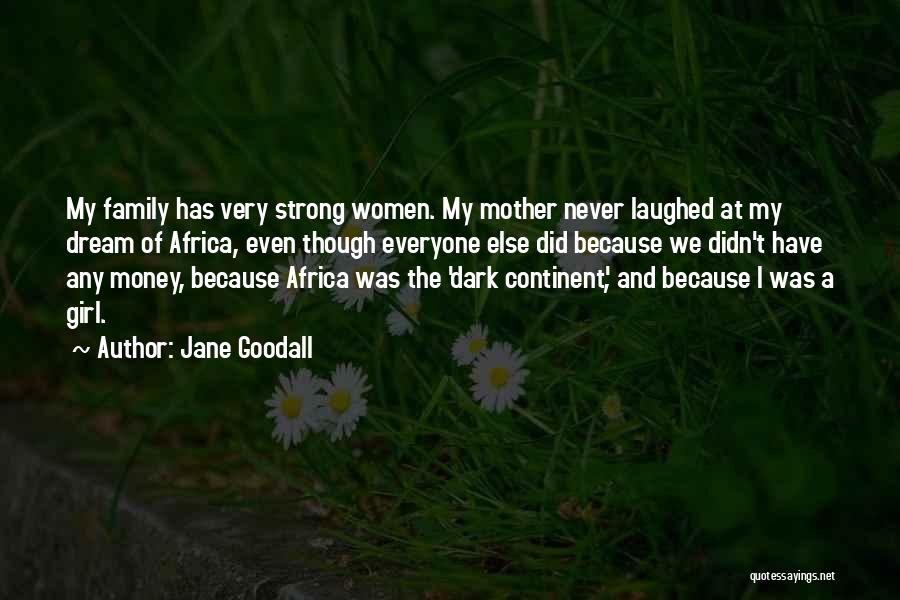 Girl And Money Quotes By Jane Goodall