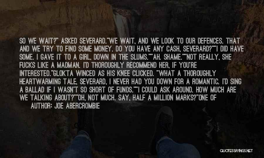 Girl And Money Quotes By Joe Abercrombie Girl And Money Quotes By Joe Abercrombie