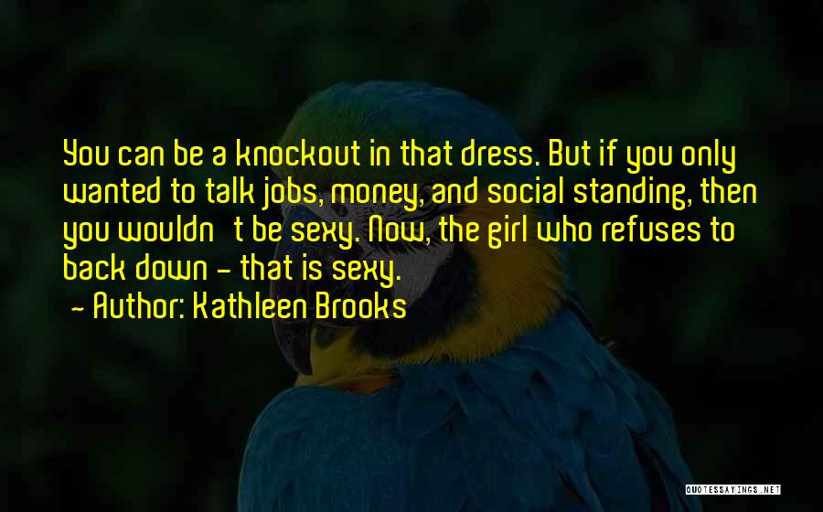 Girl And Money Quotes By Kathleen Brooks