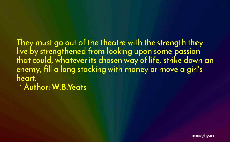 Girl And Money Quotes By W.B.Yeats