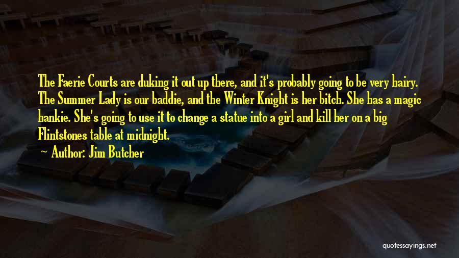 Girl And Summer Quotes By Jim Butcher