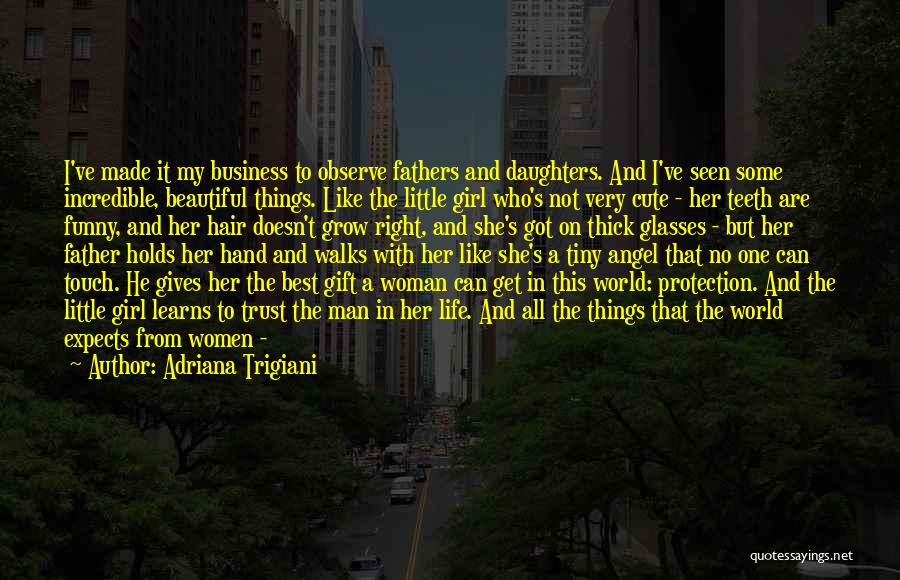 Girl Are The Best Quotes By Adriana Trigiani