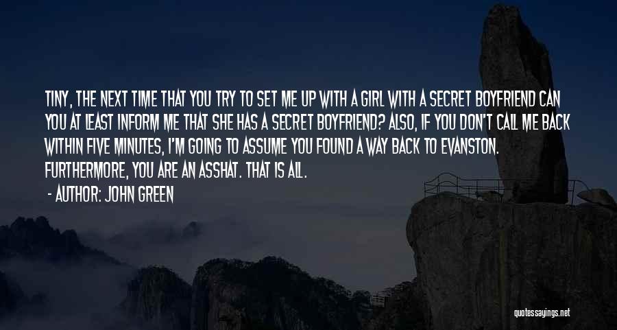 Girl Back Off My Boyfriend Quotes By John Green