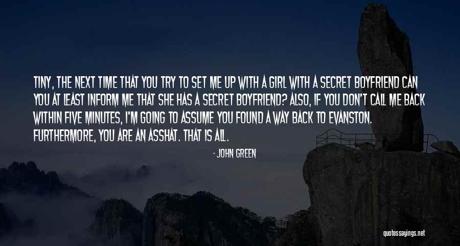 Girl Back Off My Boyfriend Quotes By John Green