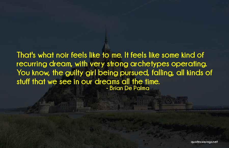 Girl Being Strong Quotes By Brian De Palma Girl Being Strong Quotes By Brian De Palma