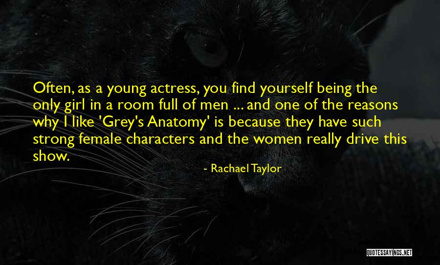 Girl Being Strong Quotes By Rachael Taylor Girl Being Strong Quotes By Rachael Taylor