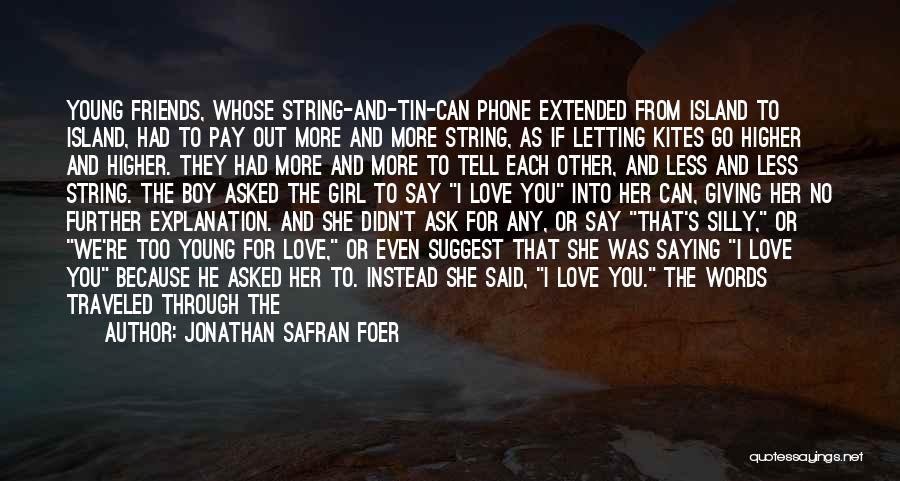 Girl Boy Love Quotes By Jonathan Safran Foer