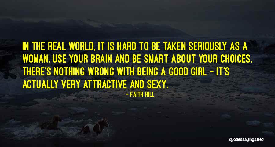 Girl Brain Quotes By Faith Hill Girl Brain Quotes By Faith Hill