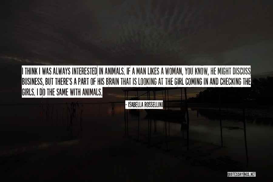 Girl Brain Quotes By Isabella Rossellini Girl Brain Quotes By Isabella Rossellini