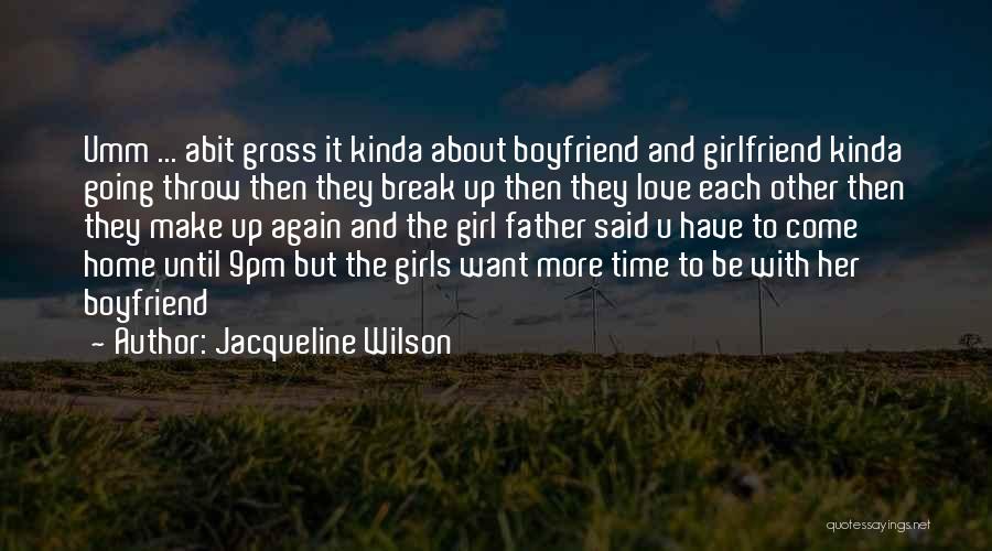 Girl Break Up With Her Boyfriend Quotes By Jacqueline Wilson