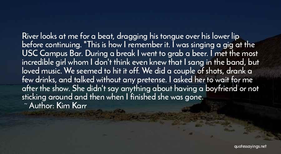 Girl Break Up With Her Boyfriend Quotes By Kim Karr