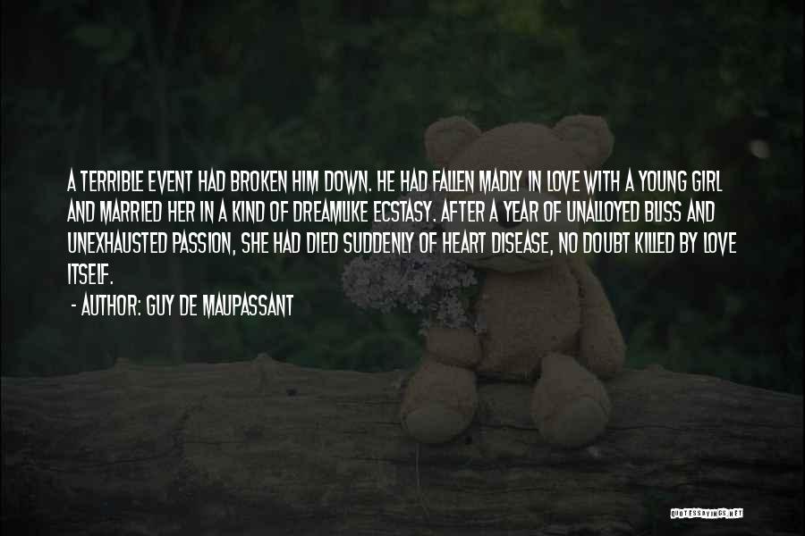 Girl Broken Heart Quotes By Guy De Maupassant