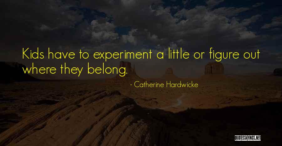 Girl Butthole Quotes By Catherine Hardwicke