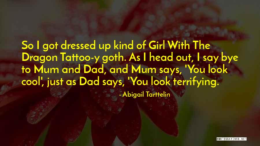 Girl Bye Quotes By Abigail Tarttelin Girl Bye Quotes By Abigail Tarttelin