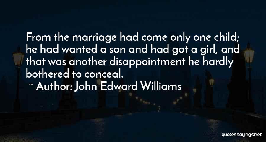 Girl Child Marriage Quotes By John Edward Williams