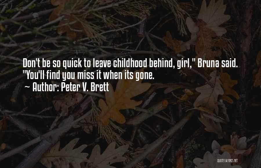 Girl Childhood Quotes By Peter V. Brett