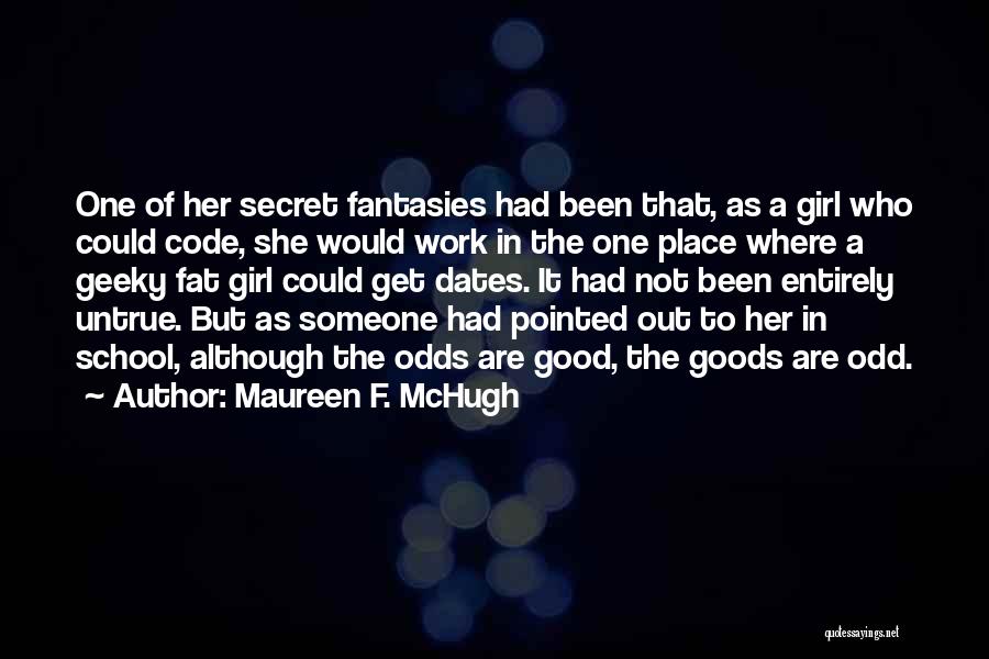 Girl Code Best Quotes By Maureen F. McHugh