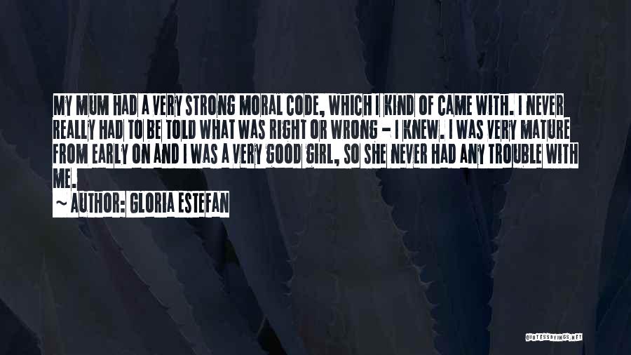 Girl Code Quotes By Gloria Estefan