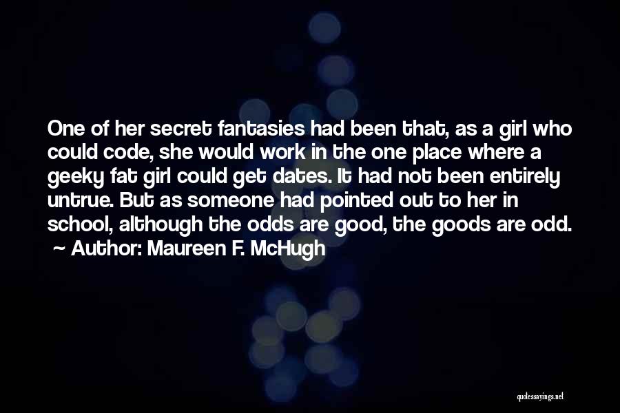 Girl Code Quotes By Maureen F. McHugh