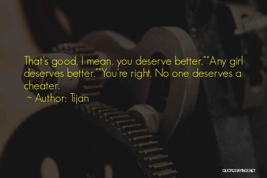 Girl Deserves Better Quotes By Tijan