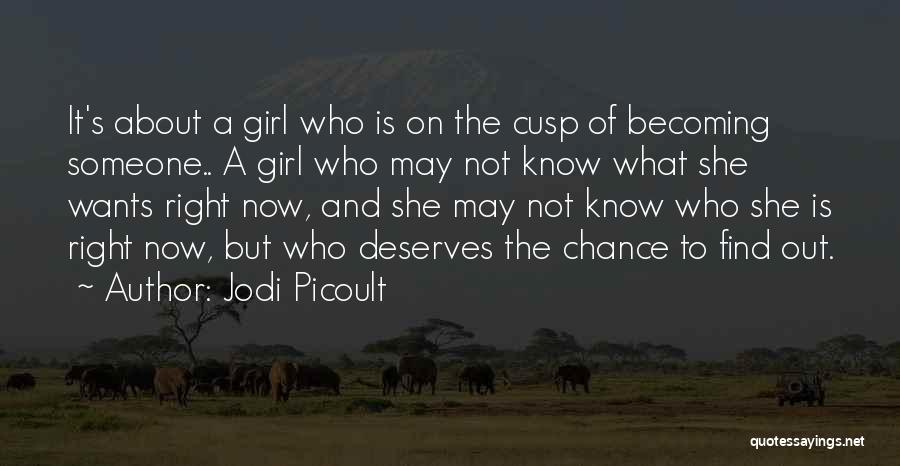 Girl Deserves Quotes By Jodi Picoult