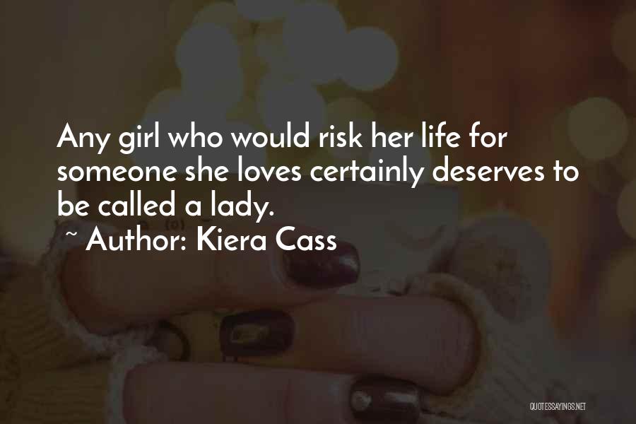 Girl Deserves Quotes By Kiera Cass