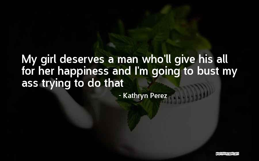 Girl Deserves The Best Quotes By Kathryn Perez