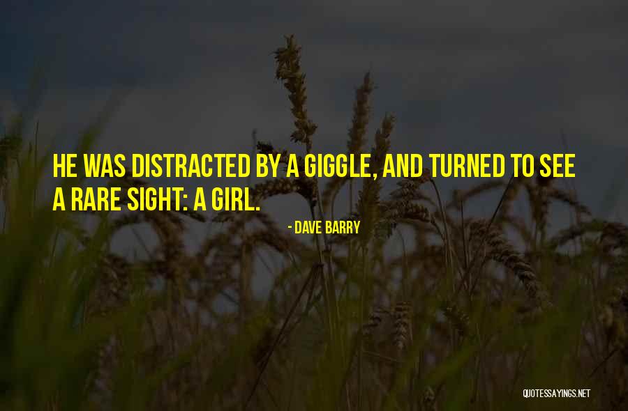 Girl Distracted Quotes By Dave Barry Girl Distracted Quotes By Dave Barry