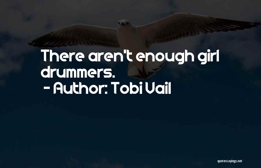 Girl Drummer Quotes By Tobi Vail