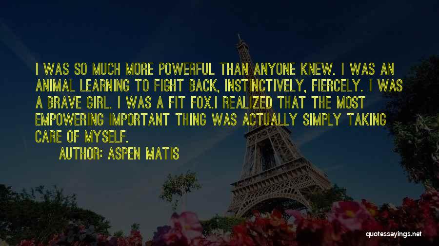 Girl Empowerment Quotes By Aspen Matis
