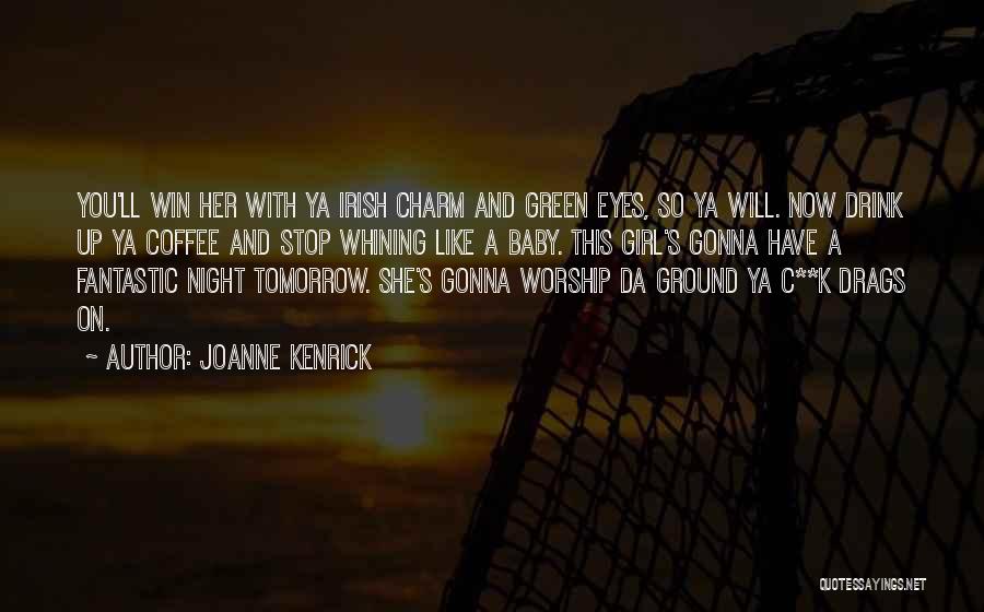 Girl Eyes Quotes By JoAnne Kenrick