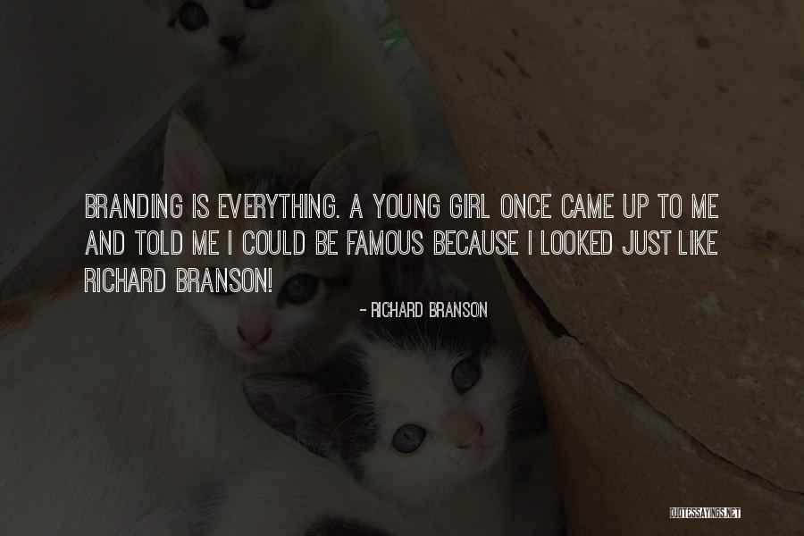 Girl Famous Quotes By Richard Branson