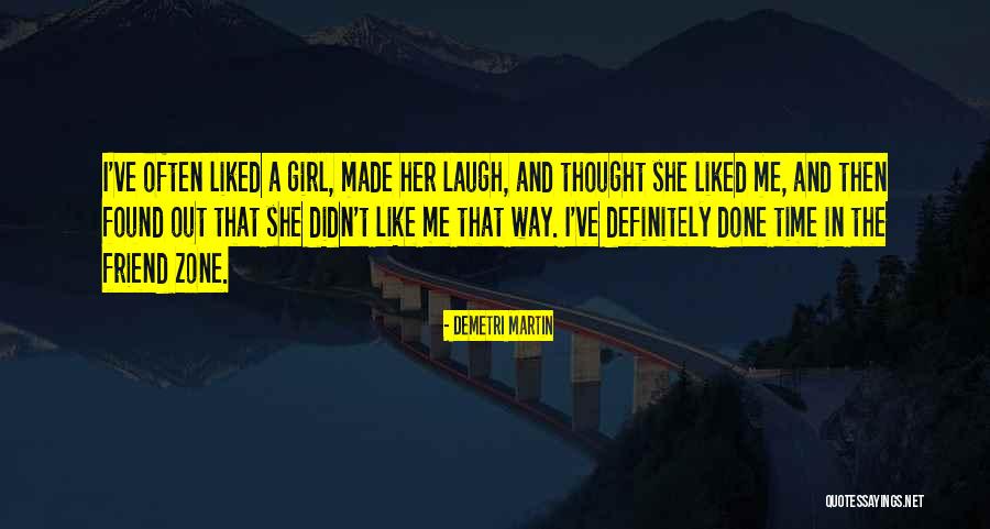 Girl Friend Zone Quotes By Demetri Martin