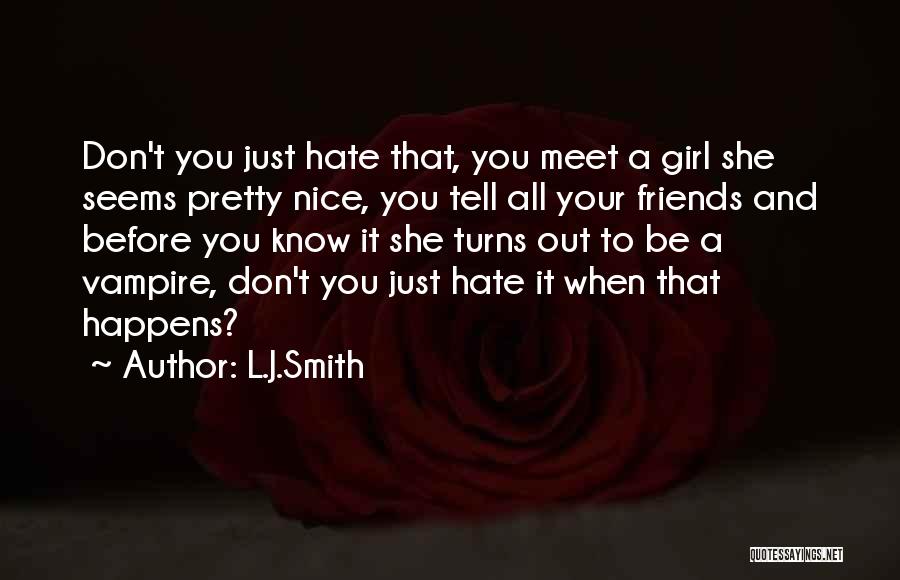 Girl Friends Funny Quotes By L.J.Smith Girl Friends Funny Quotes By L.J.Smith