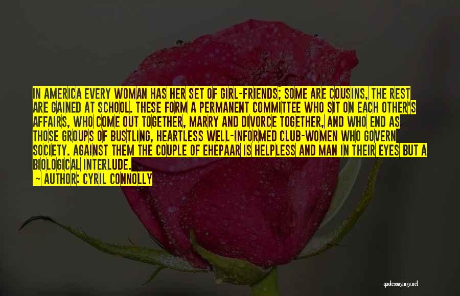 Girl Friendship Quotes By Cyril Connolly
