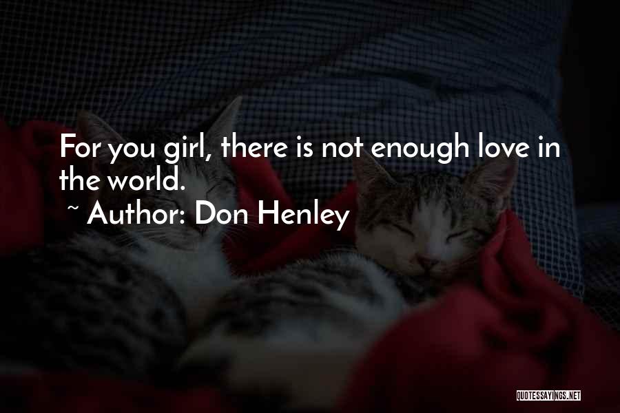 Girl Friendship Quotes By Don Henley