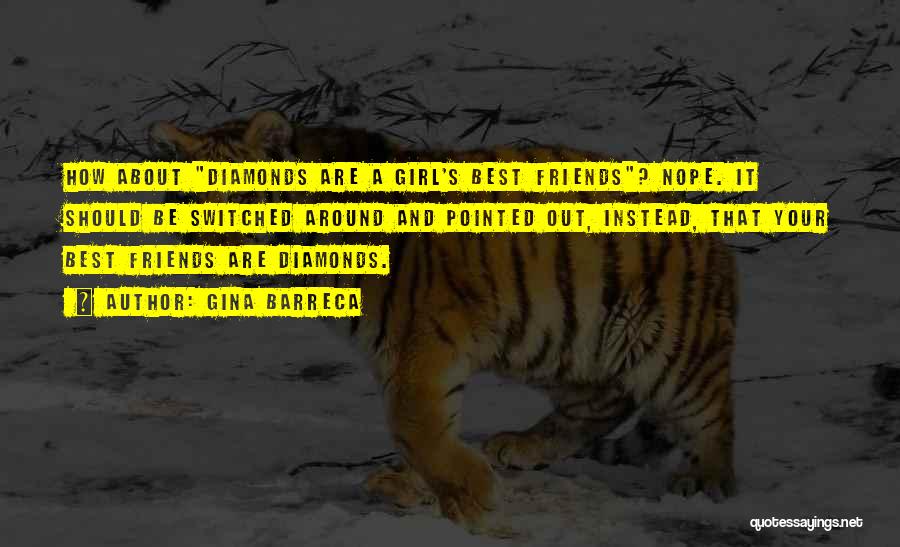 Girl Friendship Quotes By Gina Barreca