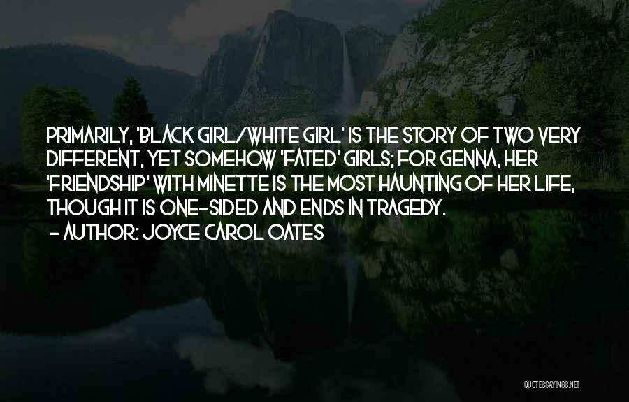 Girl Friendship Quotes By Joyce Carol Oates