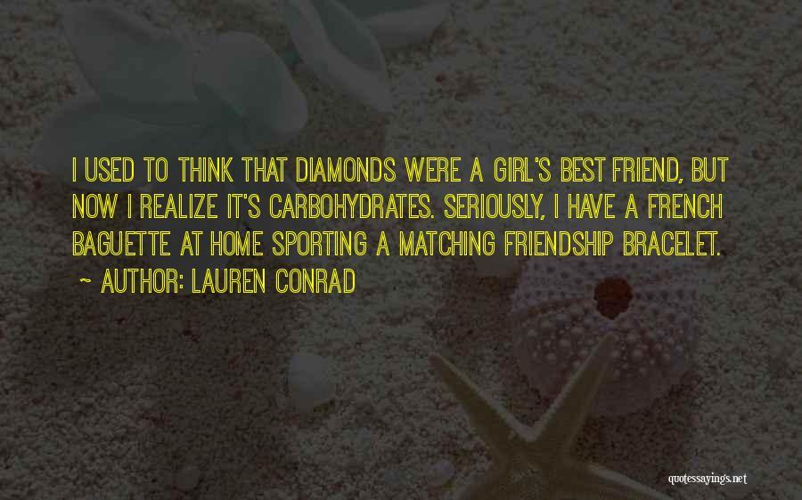Girl Friendship Quotes By Lauren Conrad