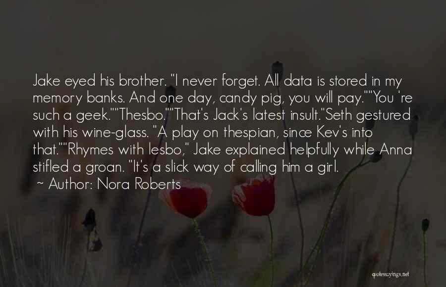 Girl Geek Quotes By Nora Roberts