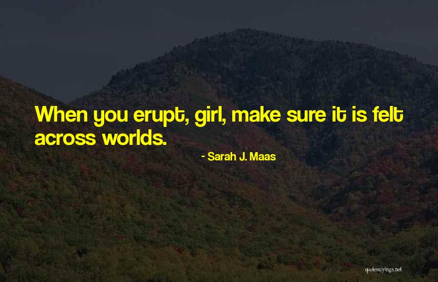 Girl Get Over Yourself Quotes By Sarah J. Maas