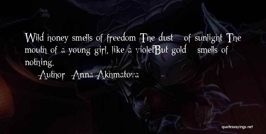 Girl Gone Wild Quotes By Anna Akhmatova