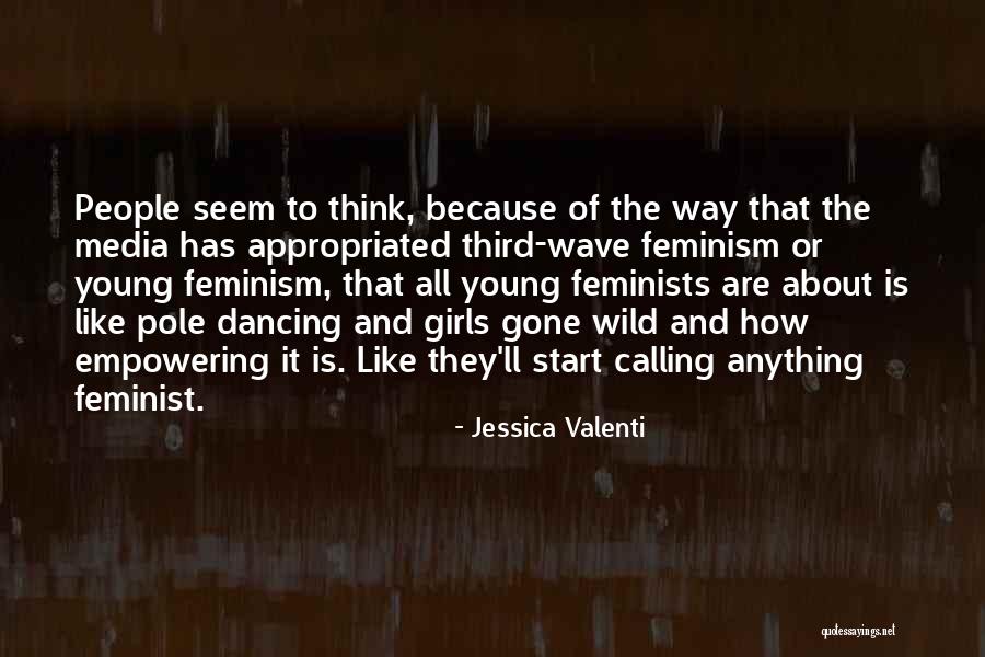 Girl Gone Wild Quotes By Jessica Valenti