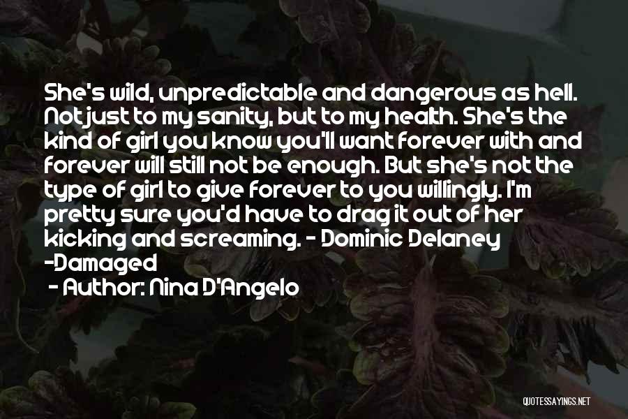 Girl Gone Wild Quotes By Nina D'Angelo