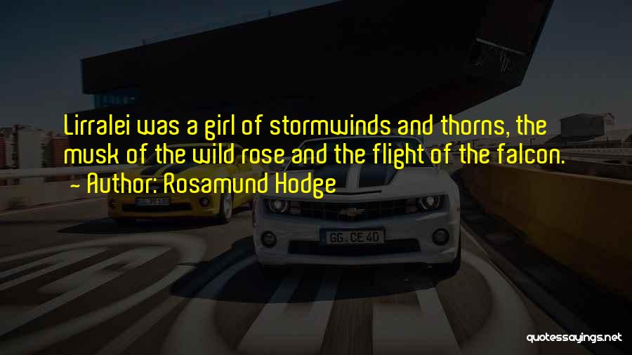 Girl Gone Wild Quotes By Rosamund Hodge